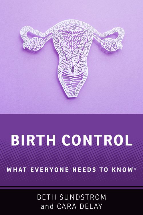 Birth Control: What Everyone Needs to Know®