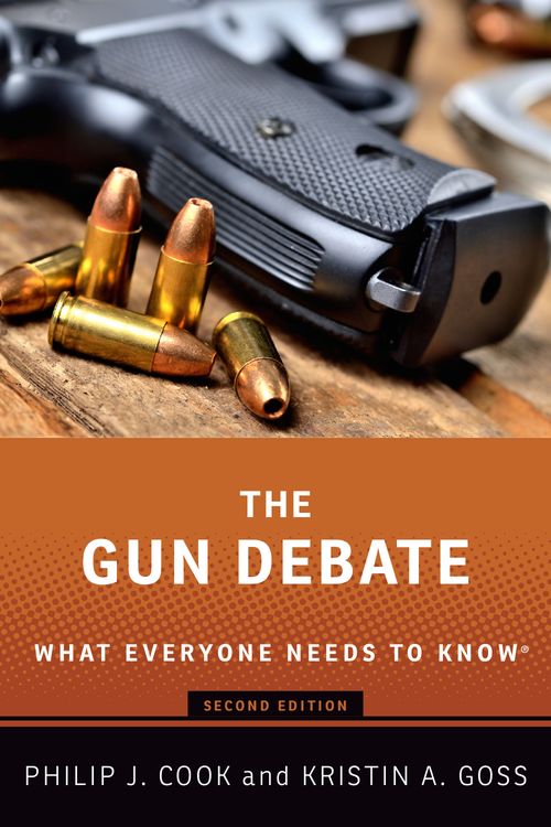 The Gun Debate: What Everyone Needs to Know® (2nd edition)