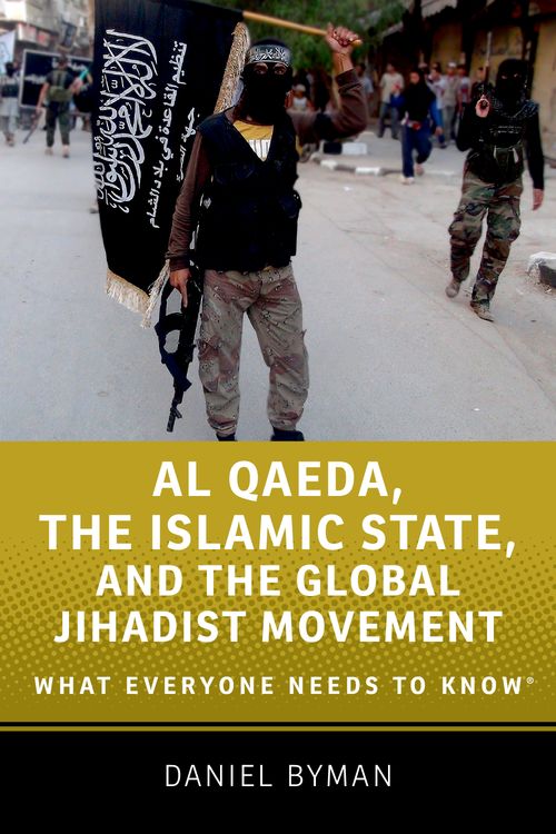 Al Qaeda, the Islamic State, and the Global Jihadist Movement: What Everyone Needs to Know®