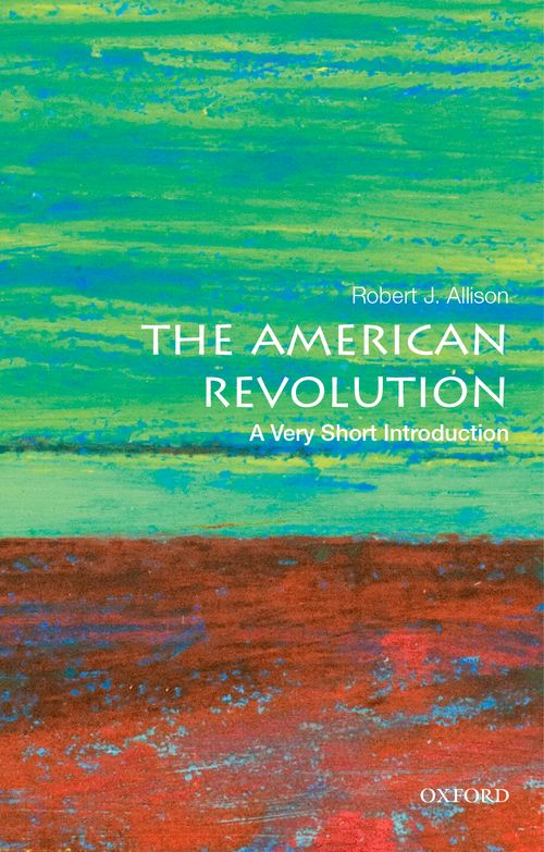The American Revolution: A Very Short Introduction [#436]