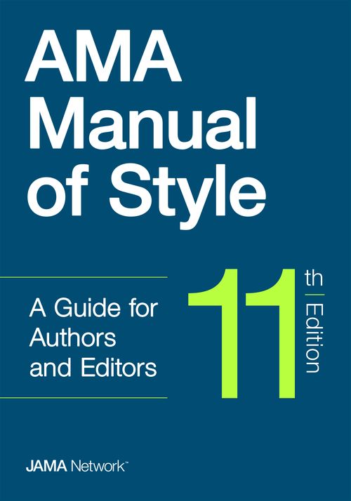 AMA Manual of Style: A Guide for Authors and Editors (11th edition)