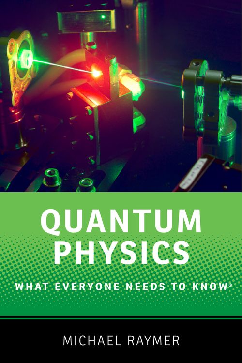 Quantum Physics: What Everyone Needs to Know®