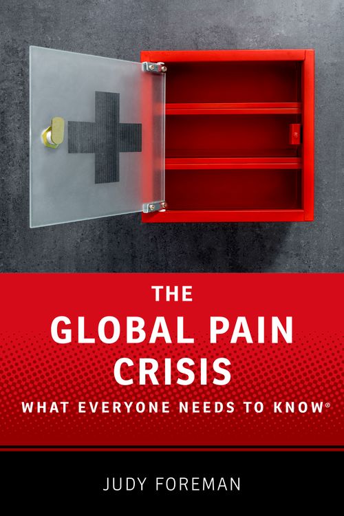 The Global Pain Crisis: What Everyone Needs to Know®