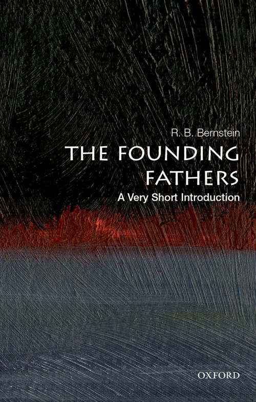 The Founding Fathers: A Very Short Introduction [#460]