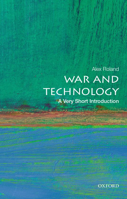 War and Technology: A Very Short Introduction [#491]