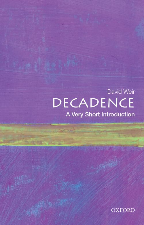 Decadence: A Very Short Introduction [#567]