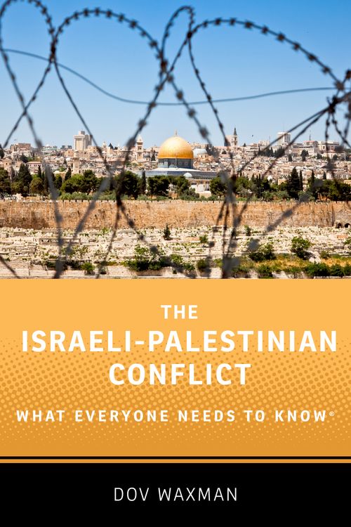 The Israeli-Palestinian Conflict: What Everyone Needs to Know®