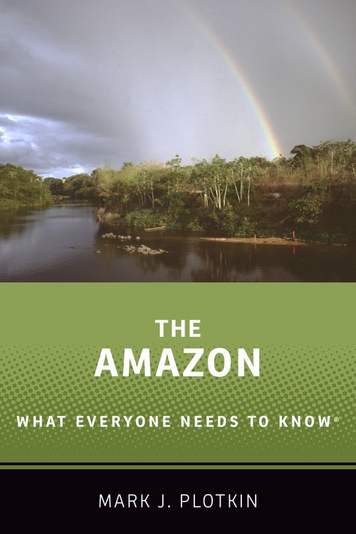 The Amazon: What Everyone Needs to Know®