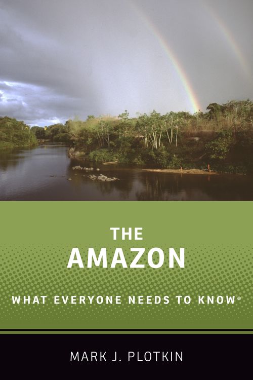 The Amazon: What Everyone Needs to Know®