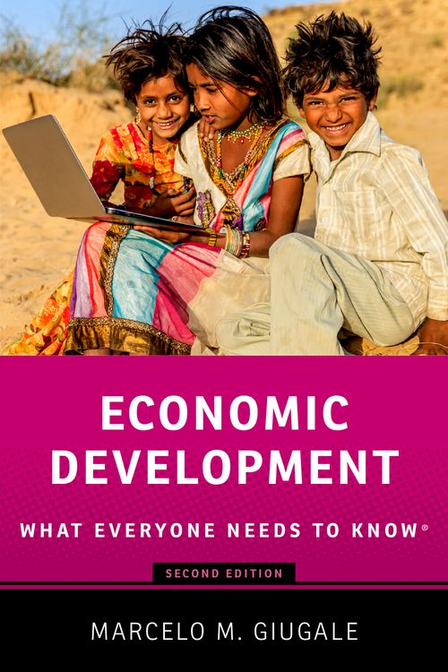 Economic Development: What Everyone Needs to Know (2nd edition)