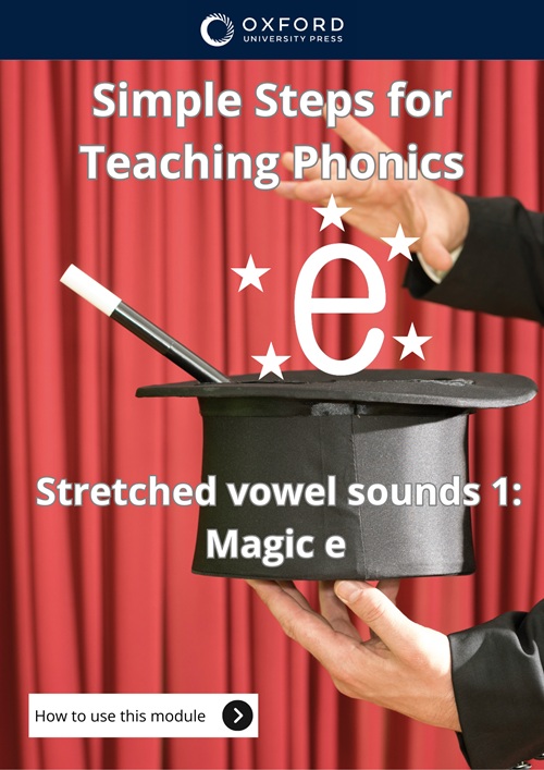 Simple Steps for Teaching Phonics: Module 3: Stretched Vowel Sounds 1: Magic e