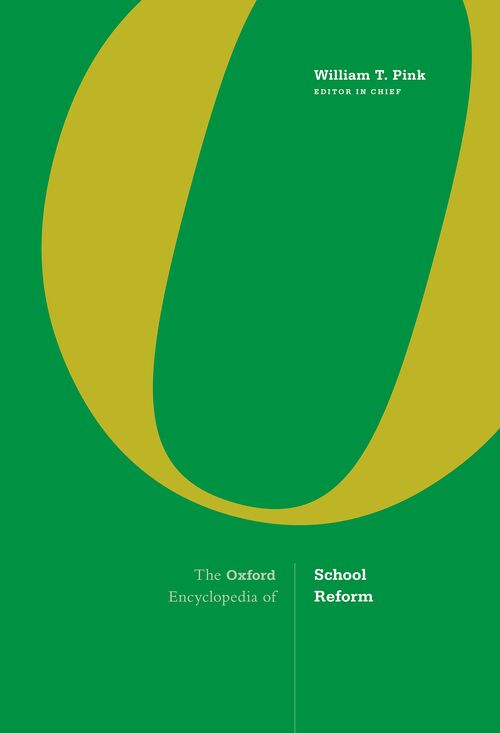 The Oxford Encyclopedia of School Reform: 2-Volume Set