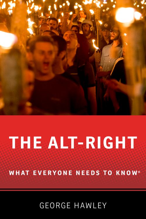 The Alt-Right: What Everyone Needs to Know®