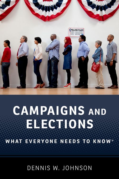 Campaigns and Elections: What Everyone Needs to Know®
