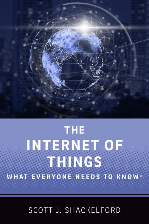 The Internet of Things: What Everyone Needs to Know®