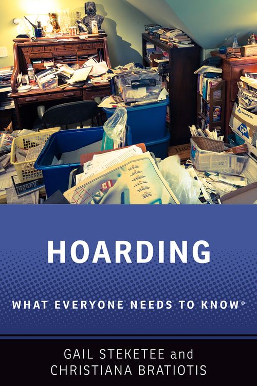 Hoarding: What Everyone Needs to Know®
