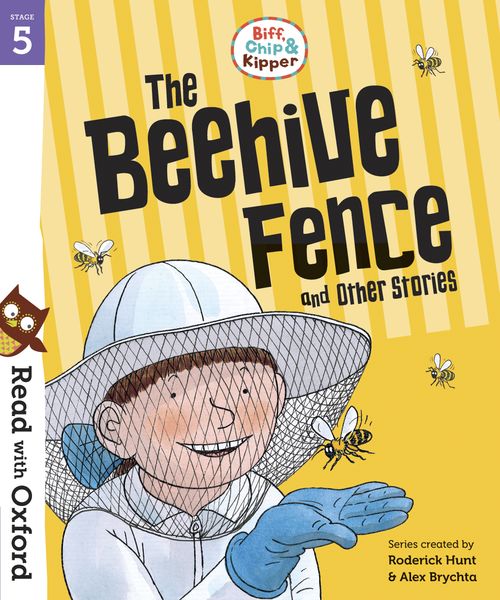 Read with Oxford: Stage 5: Biff, Chip and Kipper: The Beehive Fence and Other Stories