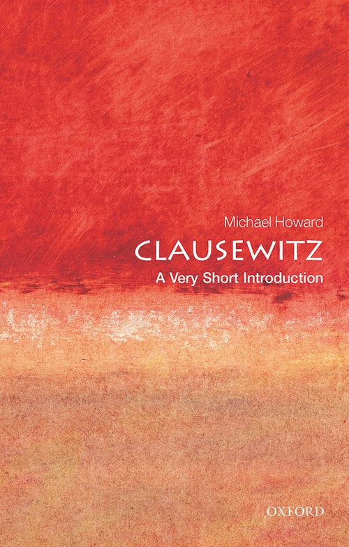 Clausewitz: A Very Short Introduction [#061]