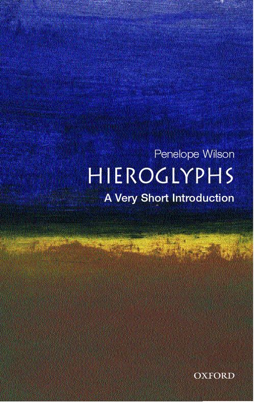 Hieroglyphs: A Very Short Introduction [#113]