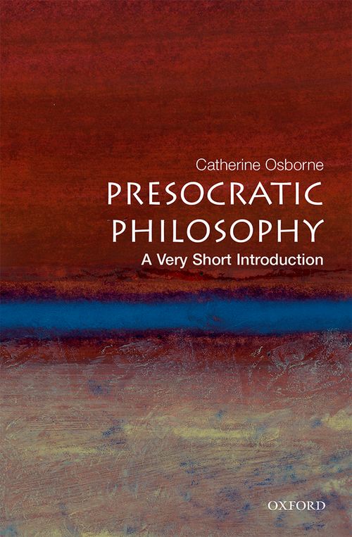 Presocratic Philosophy:: A Very Short Introduction