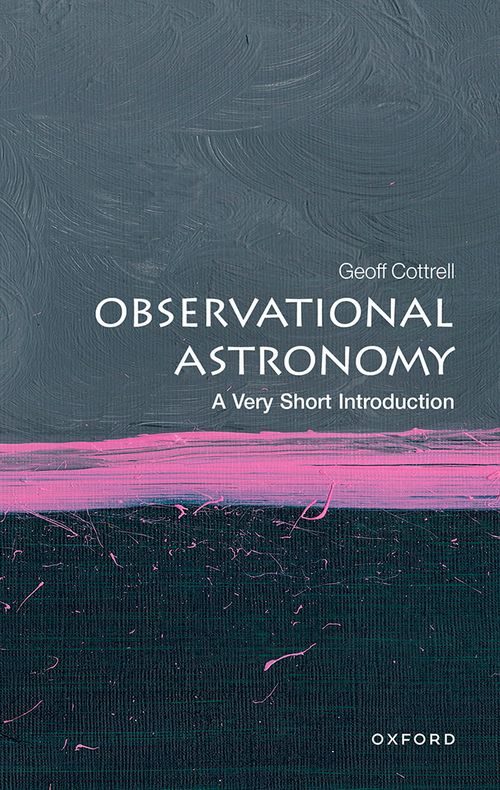Observational Astronomy: A Very Short Introduction (2nd edition) [#501]
