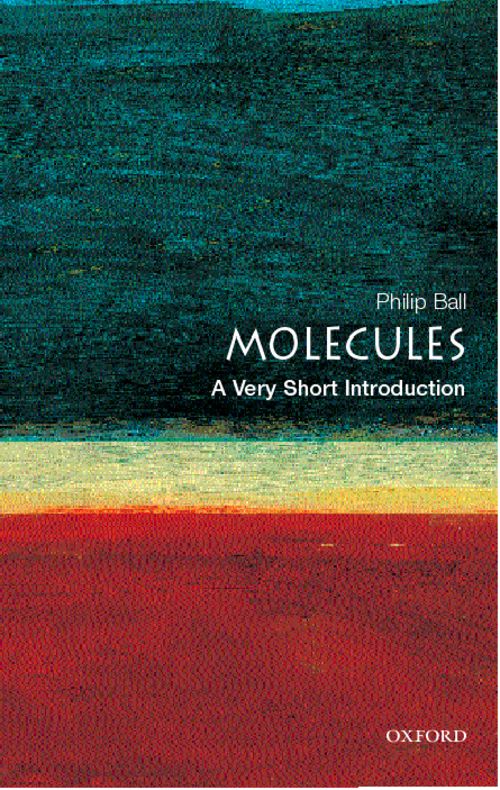 Molecules: A Very Short Introduction [#101]
