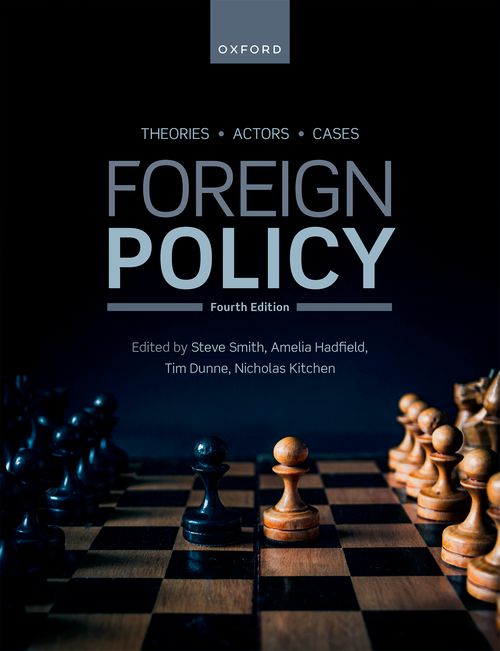 Foreign Policy: Theories, Actors, Cases (4th edition)