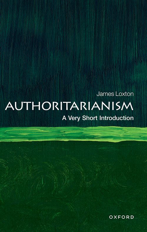 Authoritarianism: A Very Short Introduction [#752]
