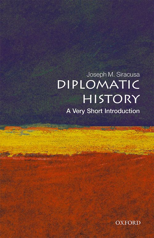 Diplomatic History: A Very Short Introduction (2nd edition)