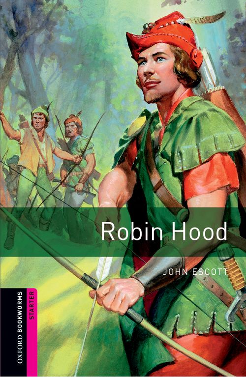 Oxford Bookworms Library Starter: Robin Hood
