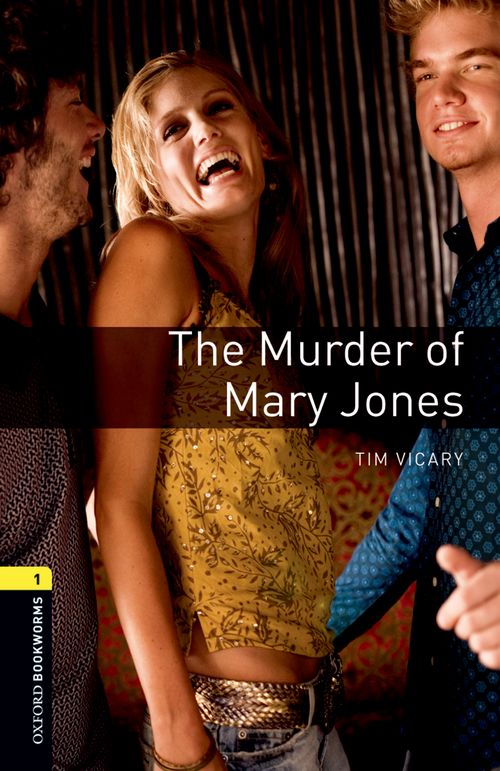 Oxford Bookworms Library Playscripts: Level 1: The Murder of Mary Jones
