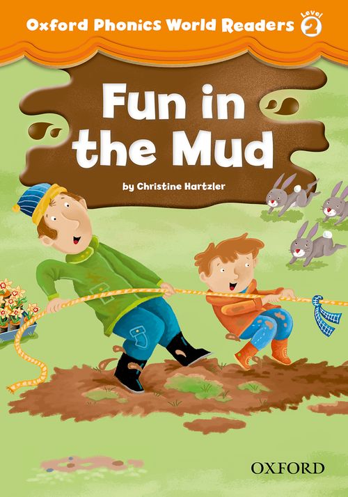 Oxford Phonics World Readers Level 2 Fun in the Mud