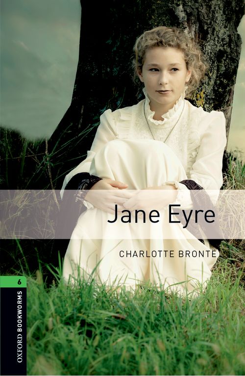 Oxford Bookworms Library Level 6: Jane Eyre (New Artwork)
