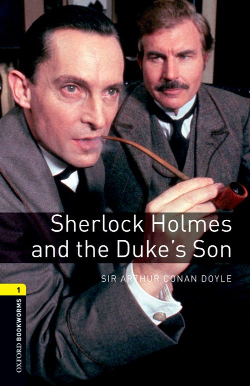 Oxford Bookworms Library Level 1: Sherlock Holmes and the Duke's Son: MP3 Pack