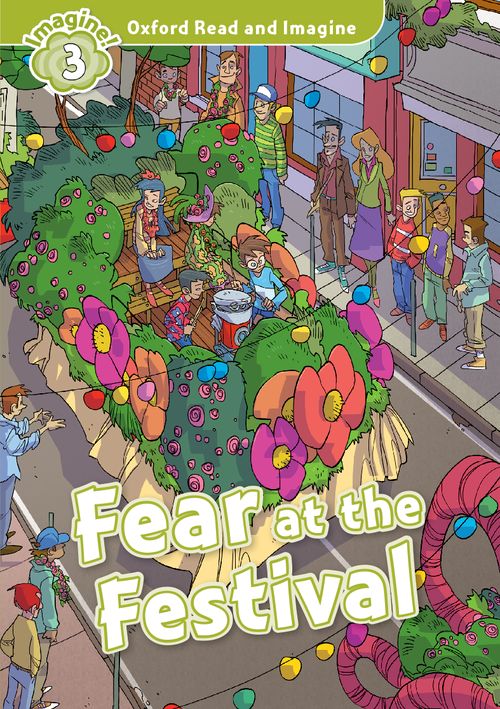 Oxford Read and Imagine Level 3: Fear at the Festival