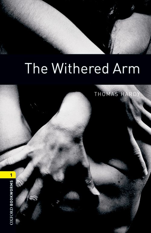 Oxford Bookworms Library Level 1: The Withered Arm