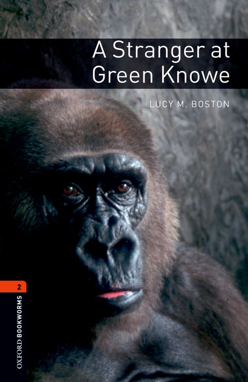 Oxford Bookworms Library Level 2: A Stranger at Green Knowe