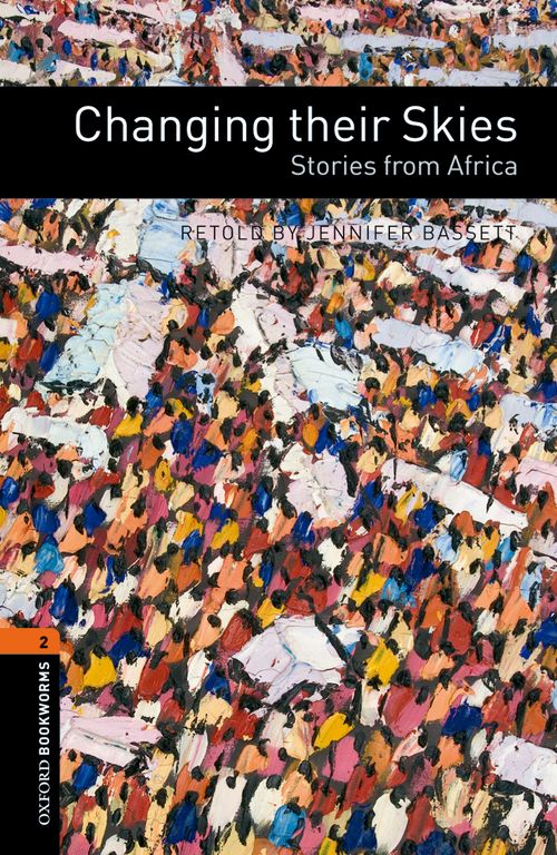 Oxford Bookworms Library Level 2: Changing their Skies: Stories from Africa