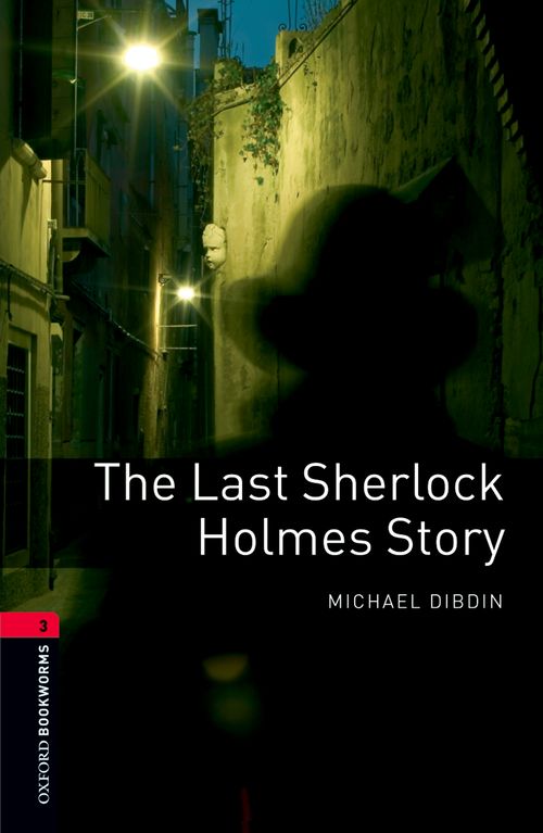 Oxford Bookworms Library Level 3: The Last Sherlock Holmes Story