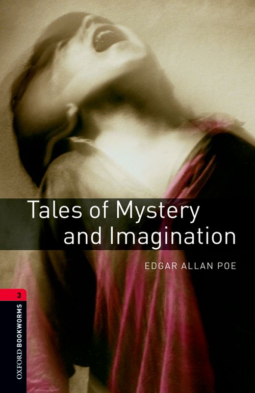 Oxford Bookworms Library Level 3: Tales of Mystery and Imagination