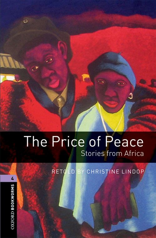 Oxford Bookworms Library Level 4: The Price of Peace: Stories from Africa