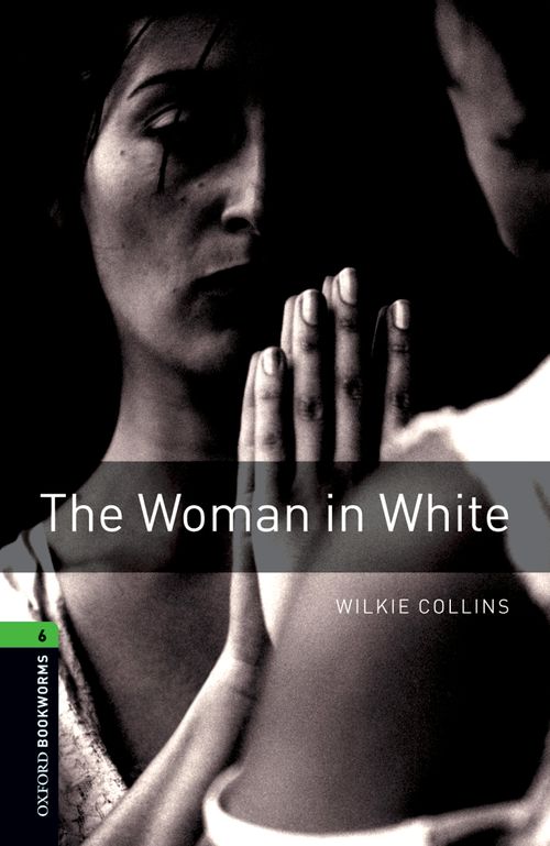 Oxford Bookworms Library Level 6: The Woman in White