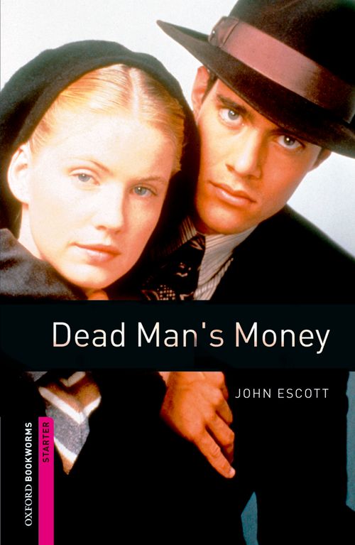 Oxford Bookworms Library Starter: Dead Man's Money