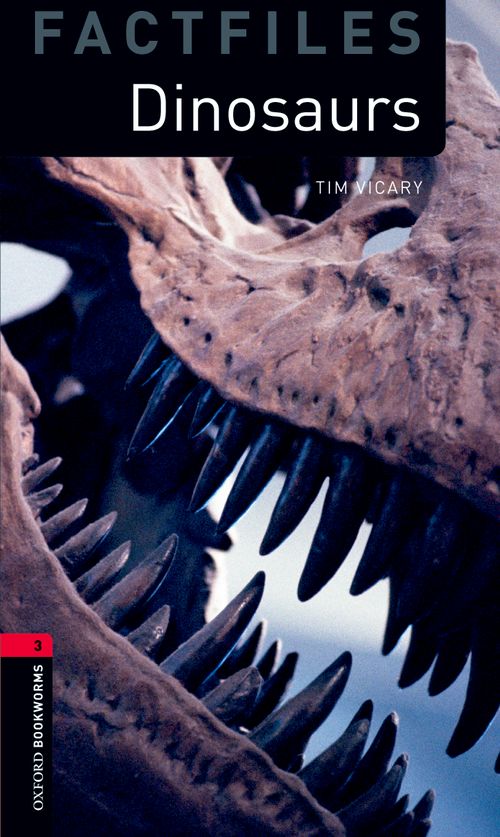 Oxford Bookworms Library Factfiles Level 3: Dinosaurs