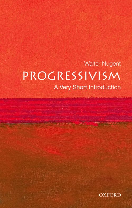 Progressivism: A Very Short Introduction [#223]