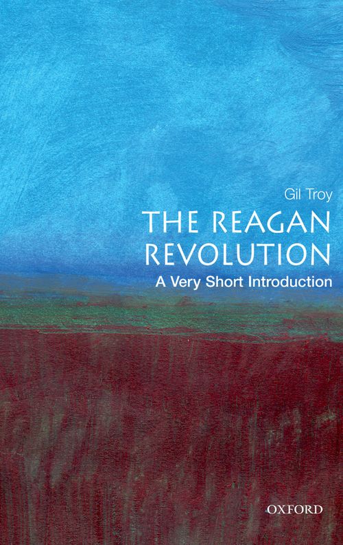 The Reagan Revolution: A Very Short Introduction [#218]