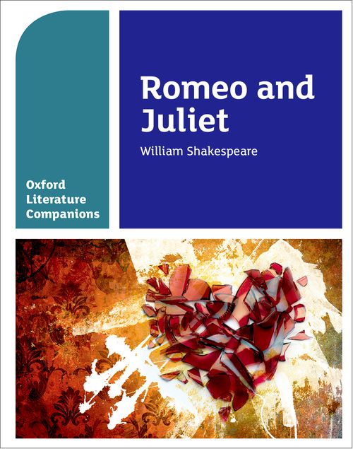 Oxford Literature Companions: Romeo and Juliet
