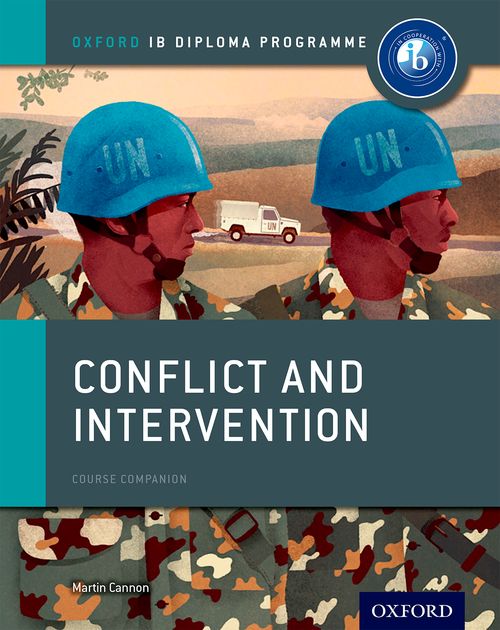 Oxford IB Diploma Programme: Conflict and Intervention Course Companion