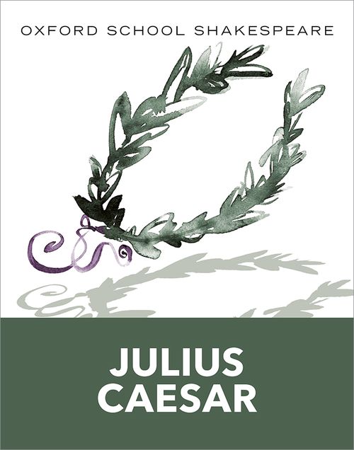 Oxford School Shakespeare: Julius Caesar: 2010