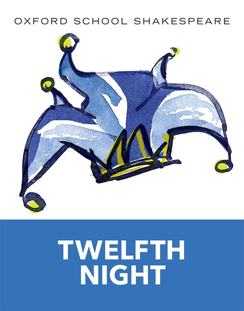 Oxford School Shakespeare: Twelfth Night: 2010